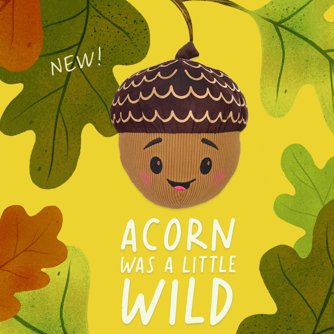 Acorn Rught Acorn is a Little Wild – MerryMakers, Inc.